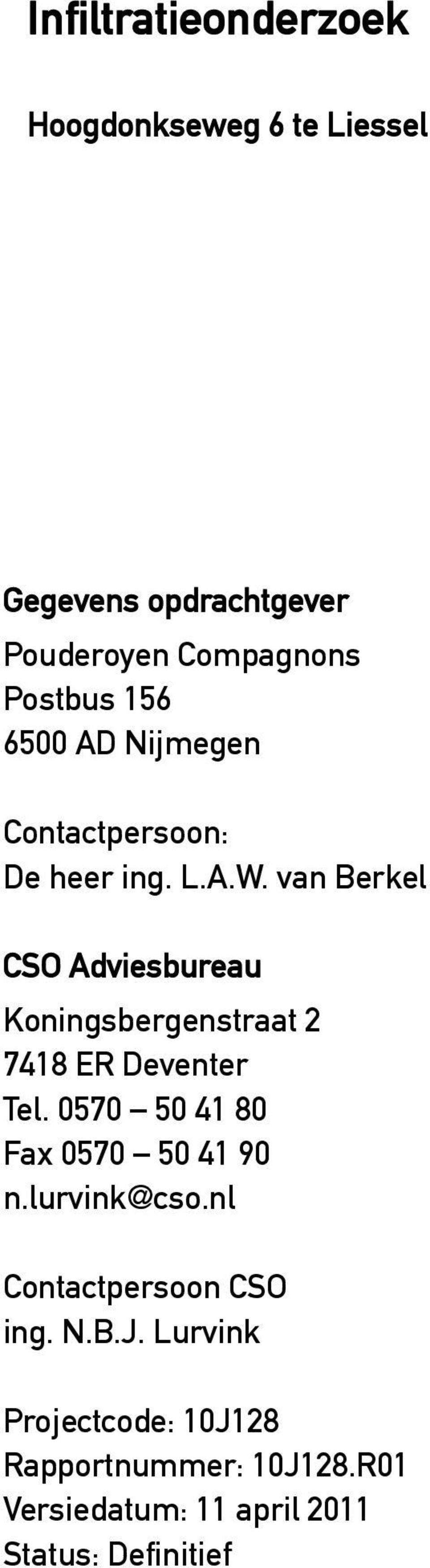 van Berkel CSO Adviesbureau Koningsbergenstraat 2 7418 ER Deventer Tel.