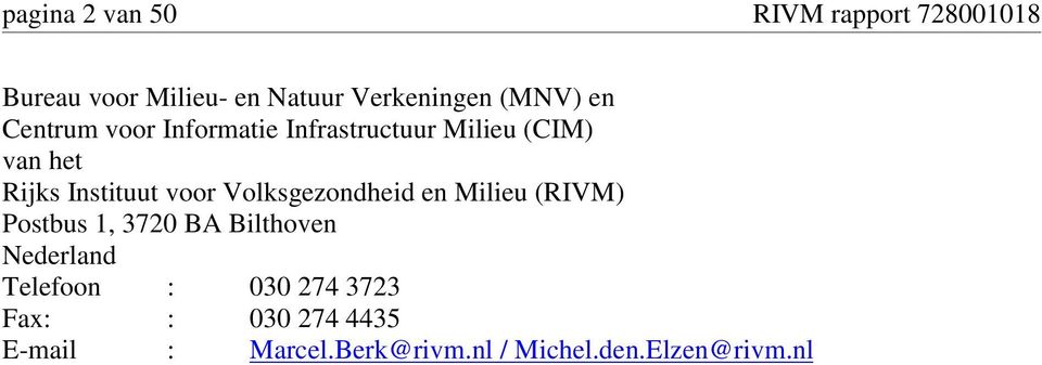 voor Volksgezondheid en Milieu (RIVM) Postbus 1, 3720 BA Bilthoven Nederland Telefoon