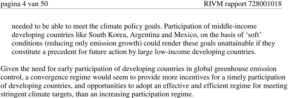unattainable if they constitute a precedent for future action by large low-income developing countries.