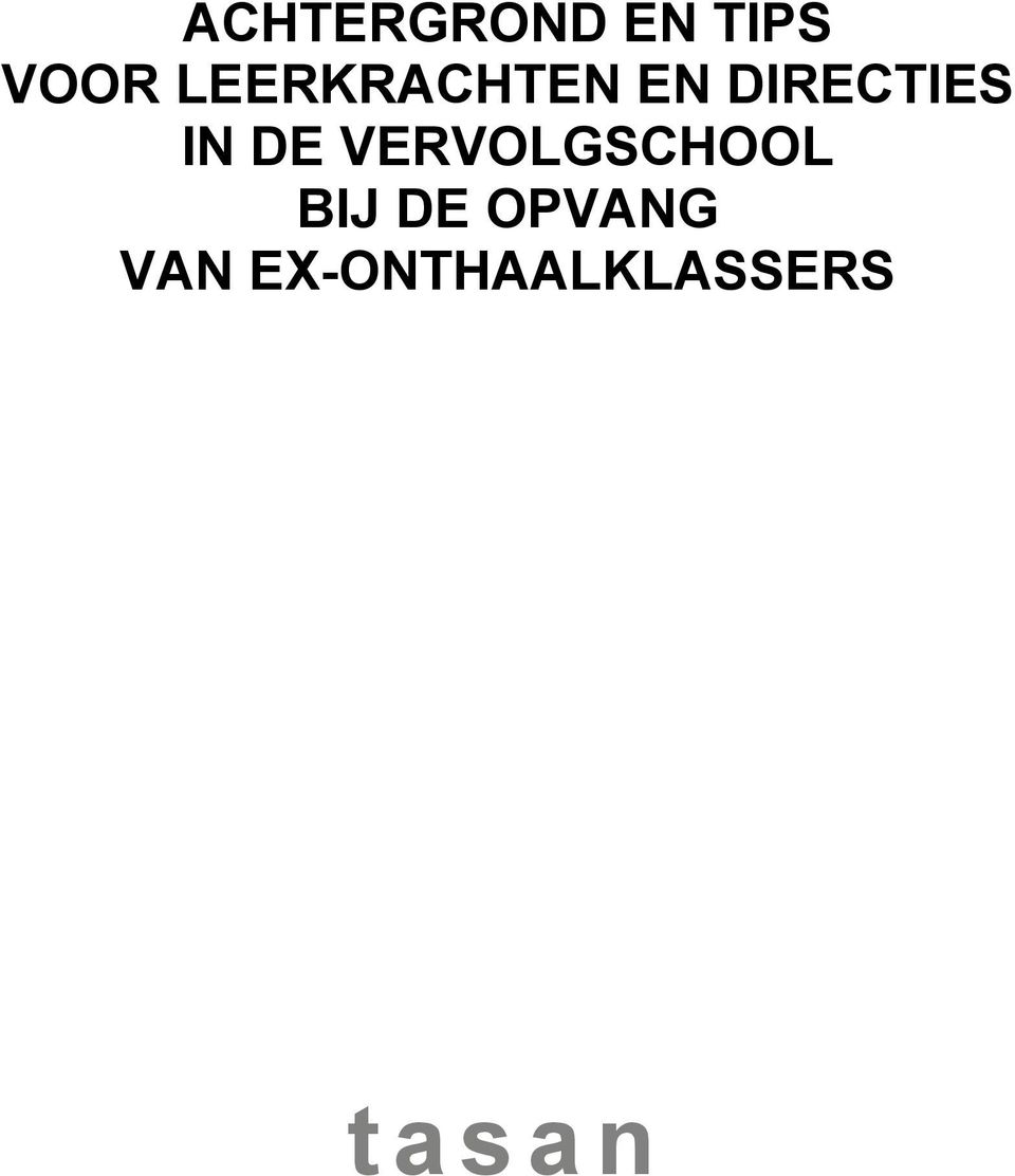 IN DE VERVOLGSCHOOL BIJ DE