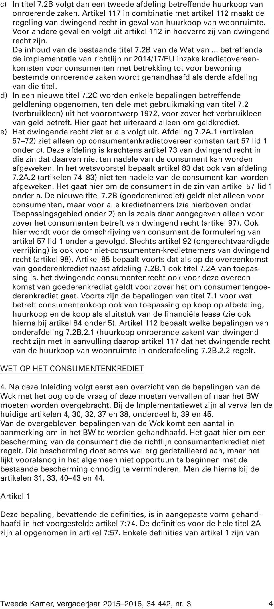 De inhoud van de bestaande titel 7.2B van de Wet van.