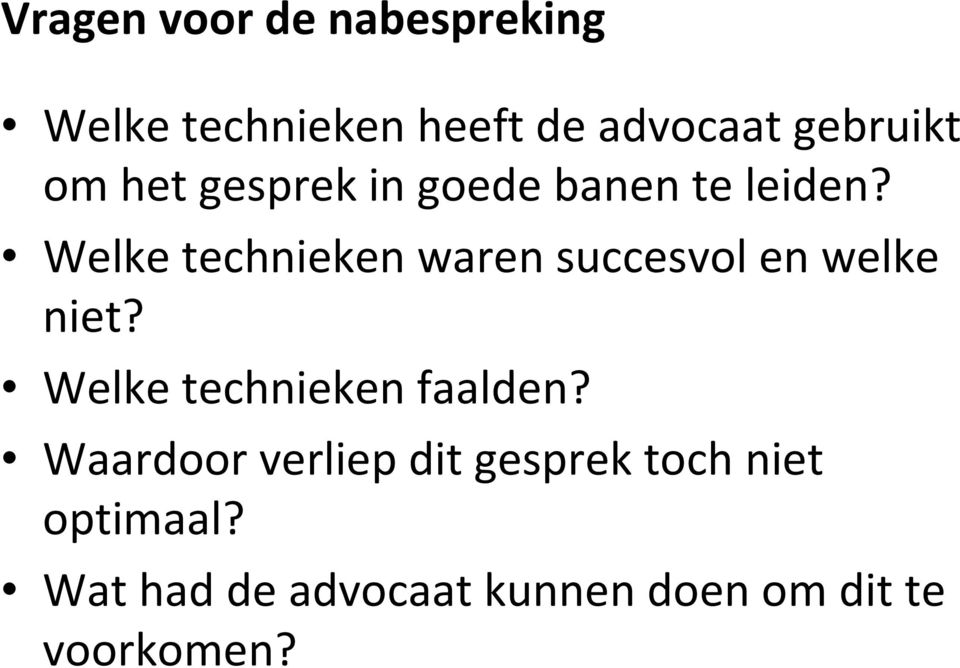 Welke technieken waren succesvol en welke niet?