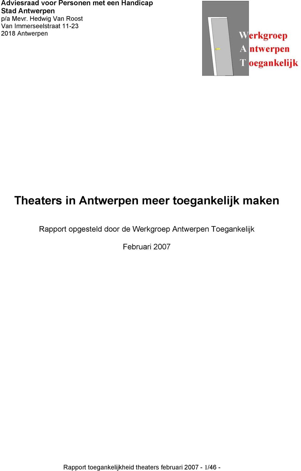 Antwerpen meer toegankelijk maken Rapport opgesteld door de Werkgroep