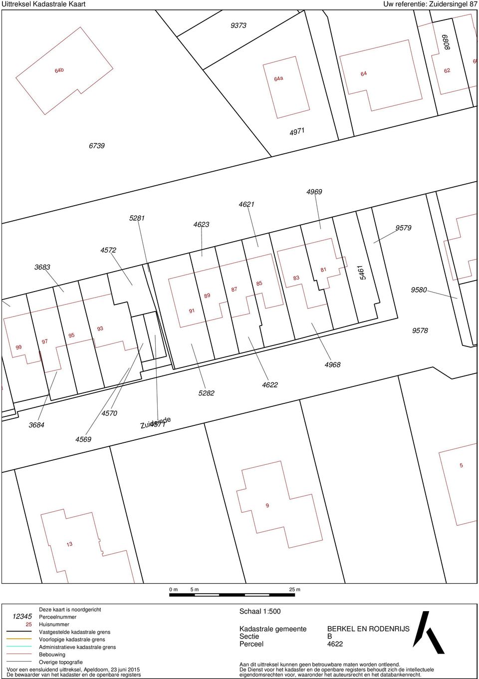 Bebouwing Overige topografie Voor een eensluidend uittreksel, Apeldoorn, 23 juni 2015 De bewaarder van het kadaster en de openbare registers Schaal 1:500 Kadastrale gemeente Sectie Perceel BERKEL EN