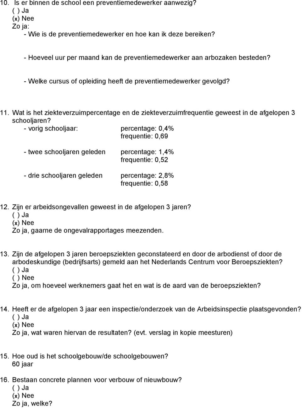 Wat is het ziekteverzuimpercentage en de ziekteverzuimfrequentie geweest in de afgelopen 3 schooljaren?