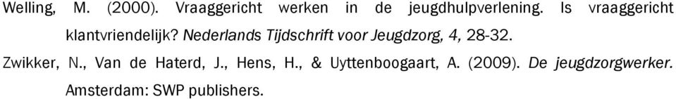 Nederlands Tijdschrift voor Jeugdzorg, 4, 28-32. Zwikker, N.