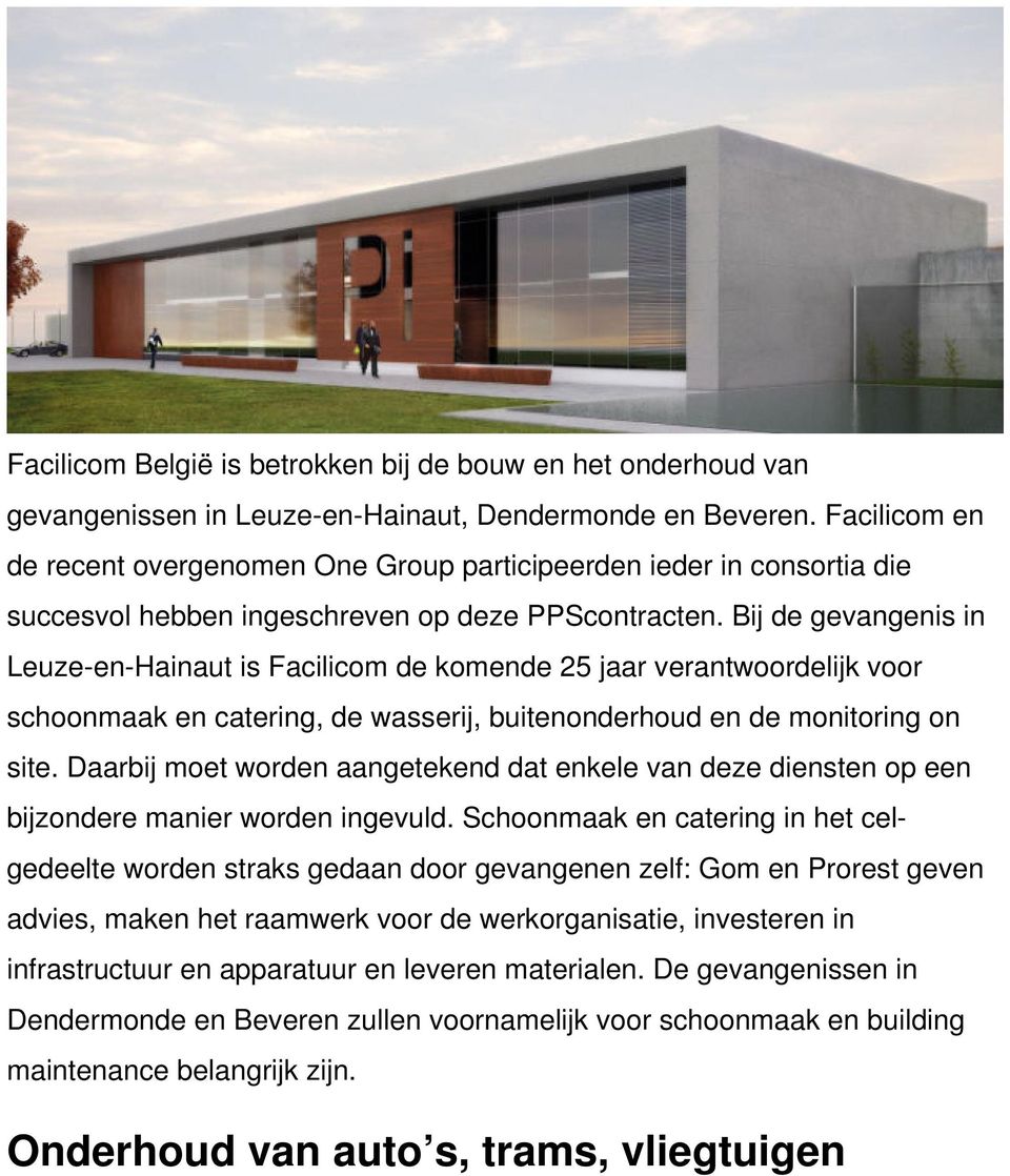 Bij de gevangenis in Leuze-en-Hainaut is Facilicom de komende 25 jaar verantwoordelijk voor schoonmaak en catering, de wasserij, buitenonderhoud en de monitoring on site.