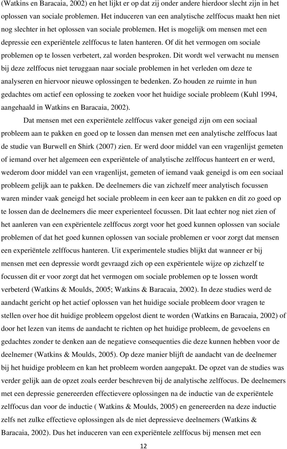 Of dit het vermogen om sociale problemen op te lossen verbetert, zal worden besproken.