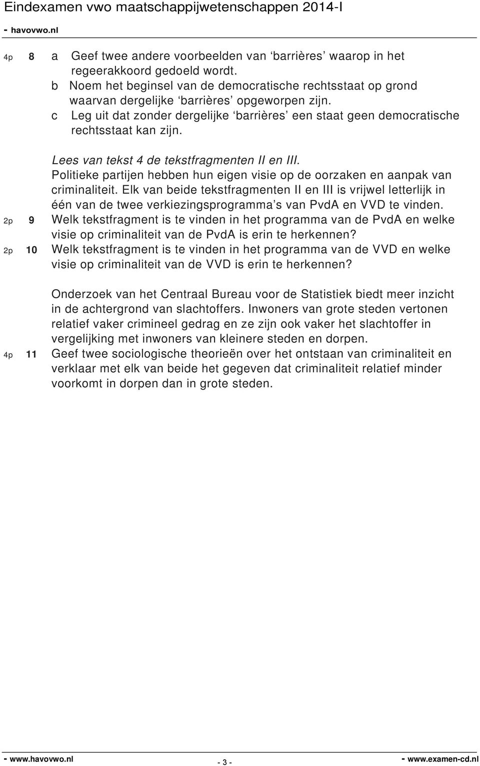 Politieke partijen hebben hun eigen visie op de oorzaken en aanpak van criminaliteit.