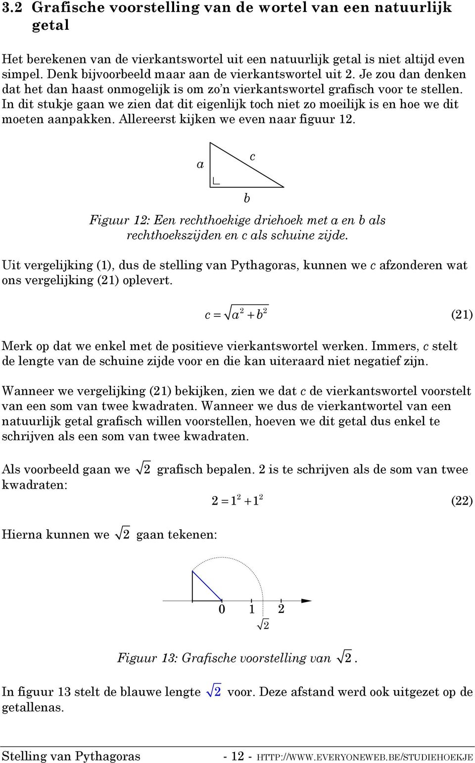 In dit stukje gaan we zien dat dit eigenlijk toh niet zo moeilijk is en hoe we dit moeten aanpakken. Allereerst kijken we even naar figuur 1.