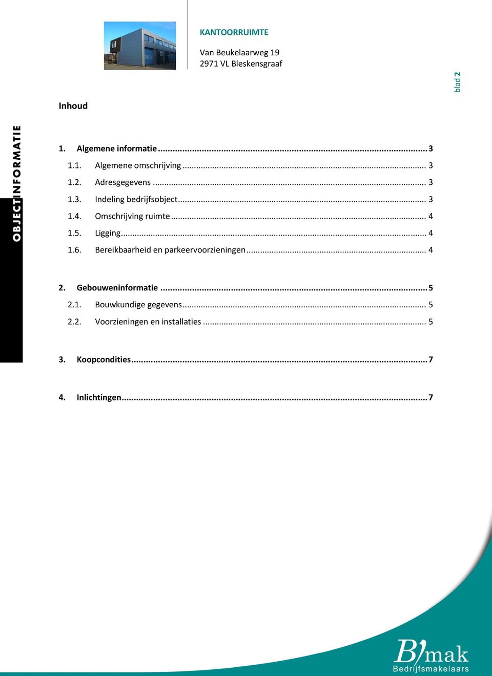 Bereikbaarheid en parkeervoorzieningen... 4 2. Gebouweninformatie... 5 2.1.