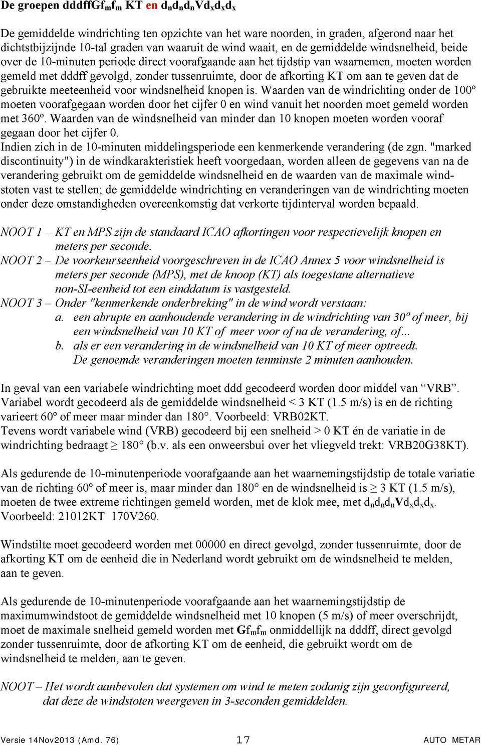 afkorting KT om aan te geven dat de gebruikte meeteenheid voor windsnelheid knopen is.