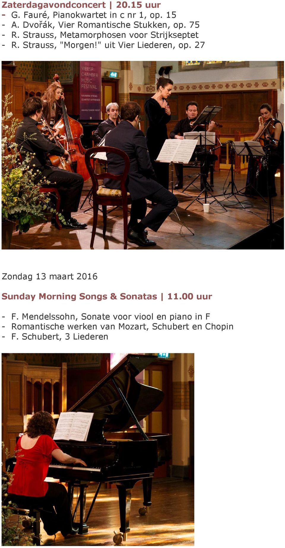 Strauss, "Morgen!" uit Vier Liederen, op. 27 Zondag 13 maart 2016 Sunday Morning Songs & Sonatas 11.