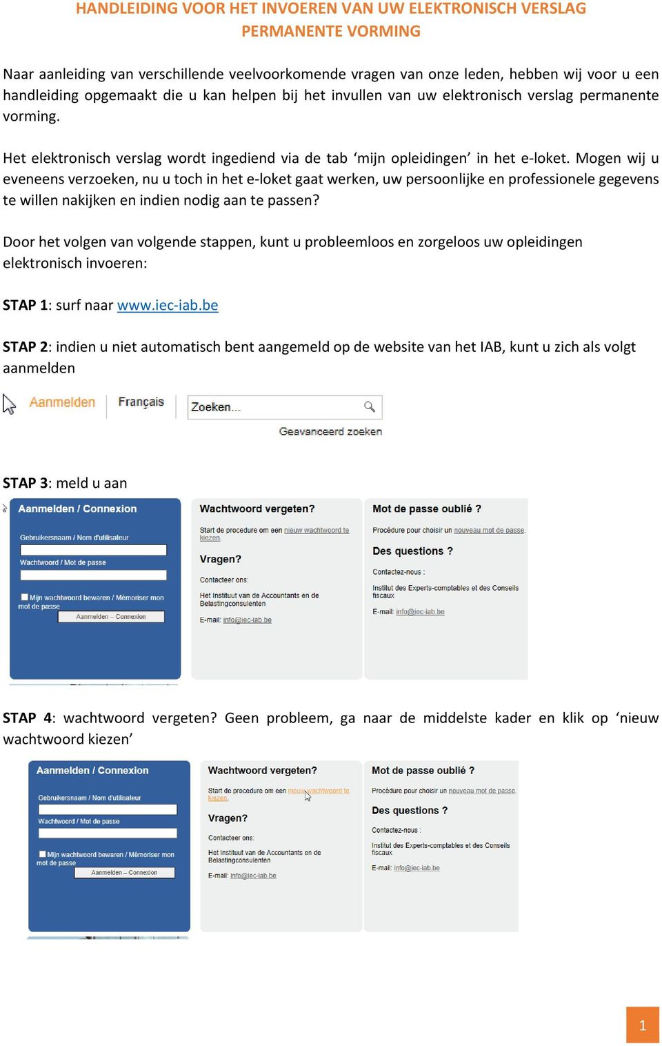 Mogen wij u eveneens verzoeken, nu u toch in het e loket gaat werken, uw persoonlijke en professionele gegevens te willen nakijken en indien nodig aan te passen?