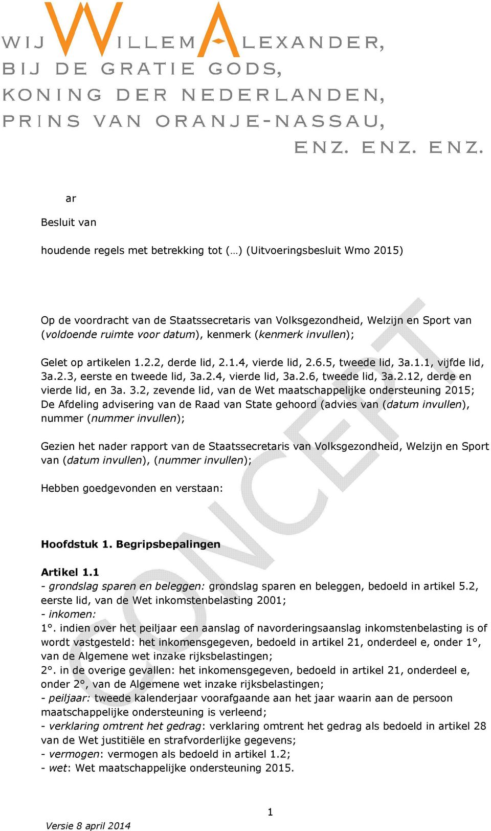 3.2, zevende lid, van de Wet maatschappelijke ondersteuning 2015; De Afdeling advisering van de Raad van State gehoord (advies van (datum invullen), nummer (nummer invullen); Gezien het nader rapport