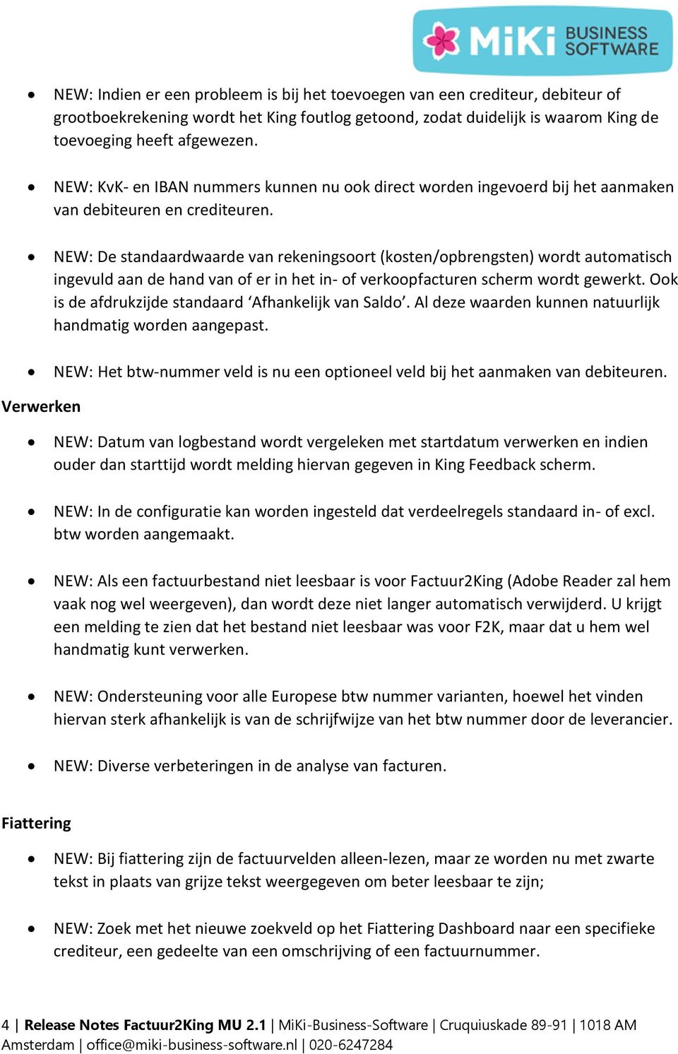 NEW: De standaardwaarde van rekeningsoort (kosten/opbrengsten) wordt automatisch ingevuld aan de hand van of er in het in- of verkoopfacturen scherm wordt gewerkt.