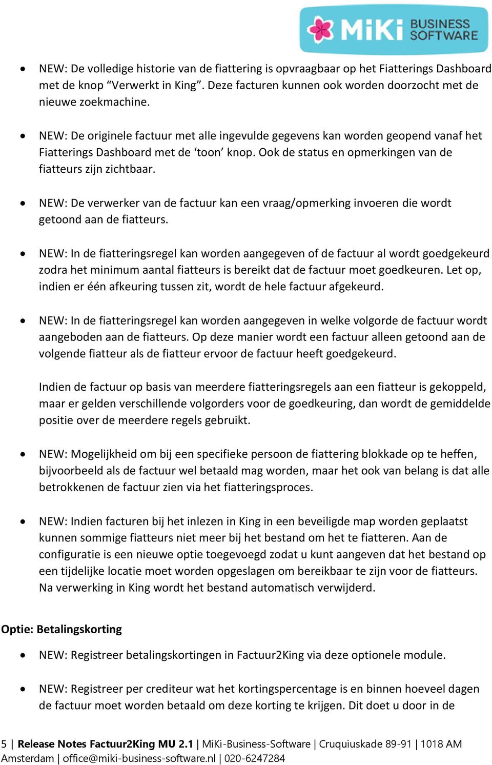 NEW: De verwerker van de factuur kan een vraag/opmerking invoeren die wordt getoond aan de fiatteurs.