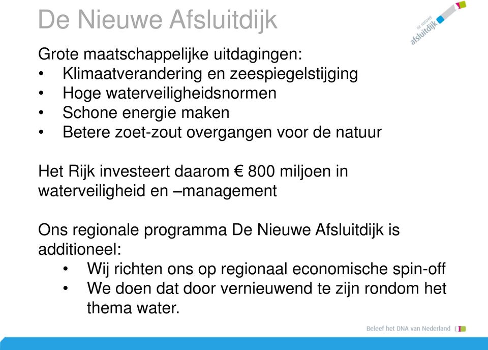 daarom 800 miljoen in waterveiligheid en management Ons regionale programma De Nieuwe Afsluitdijk is