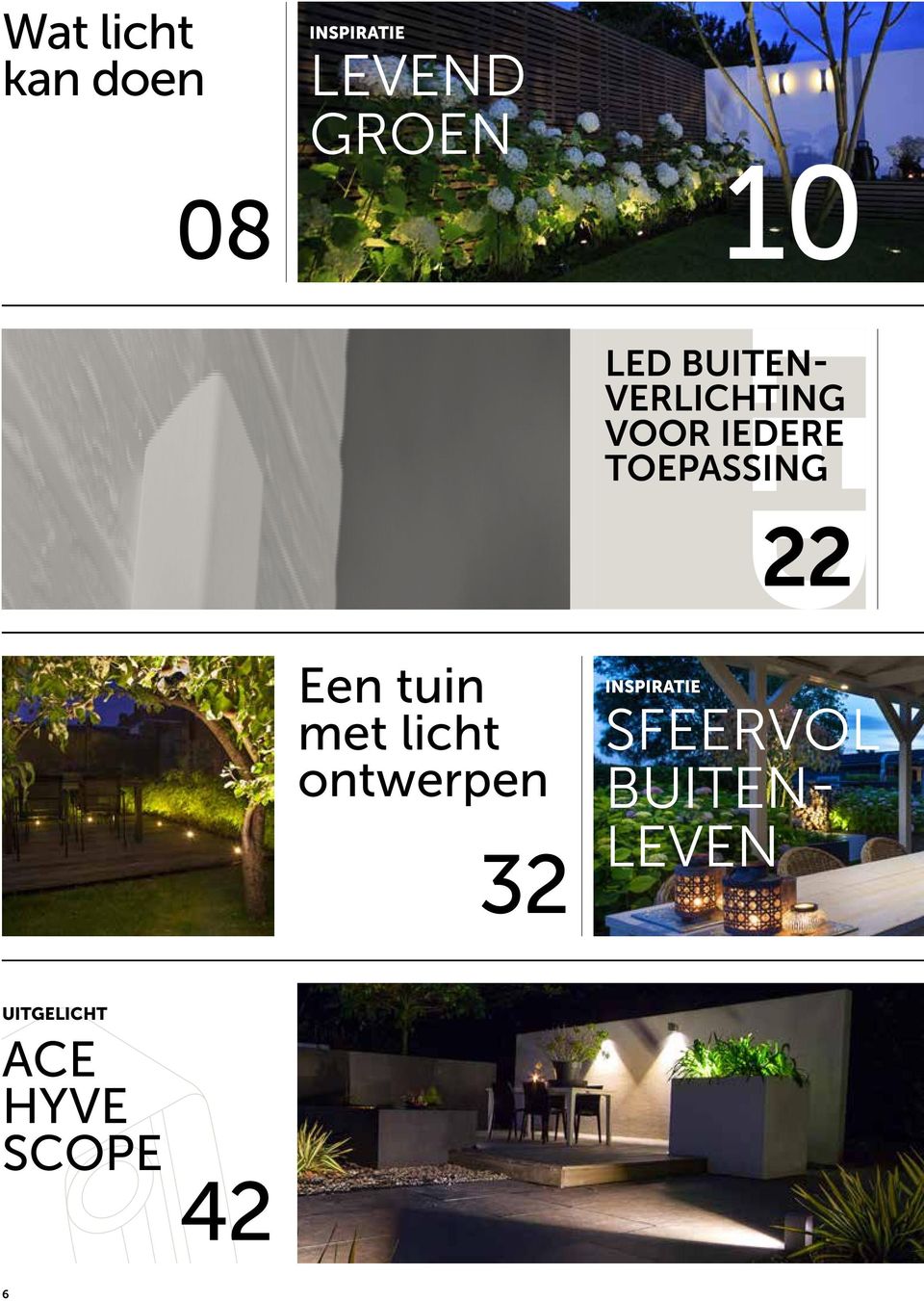 22 Een tuin met licht ontwerpen 32 INSPIRATIE