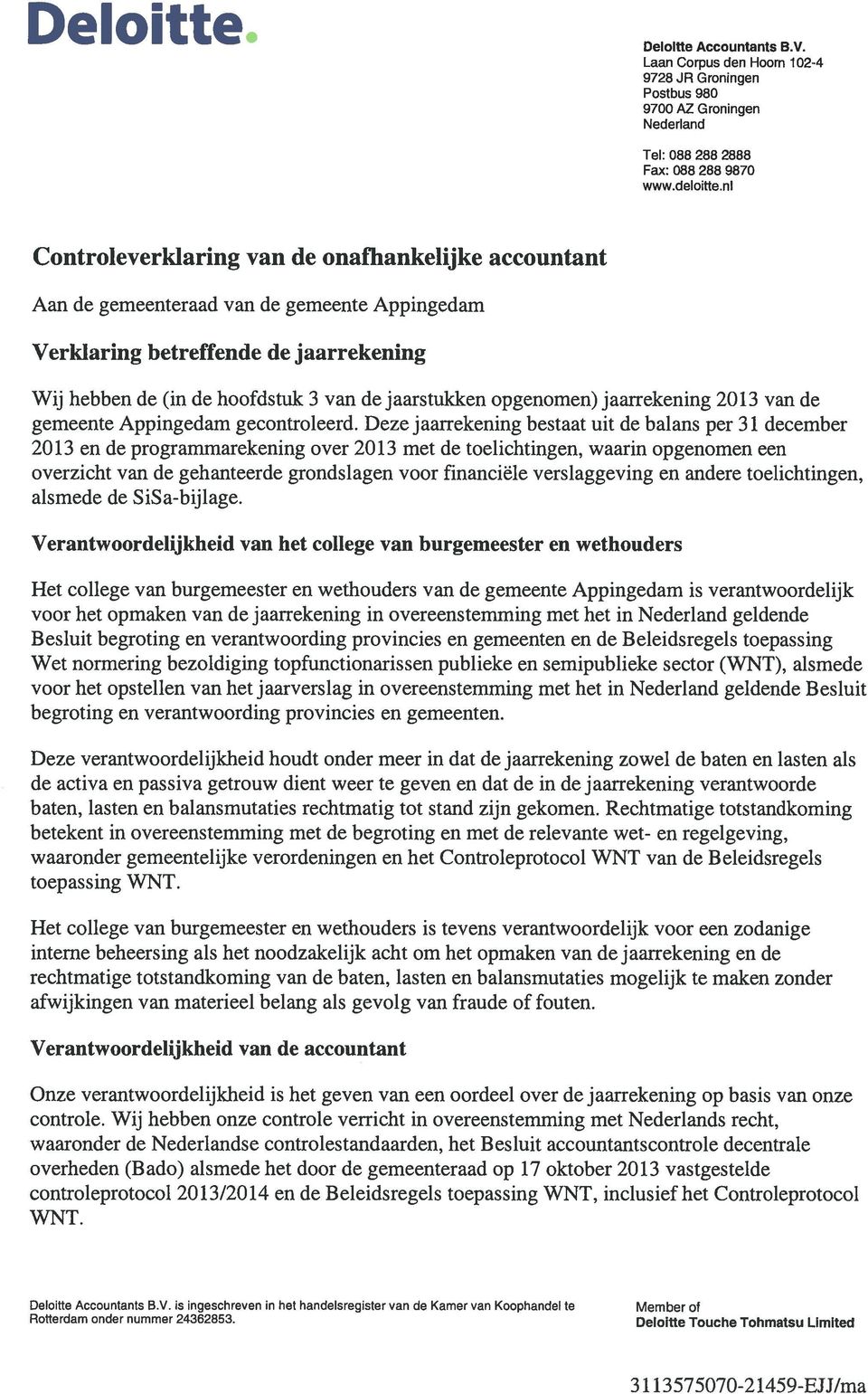 opgenomen) jaarrekening 2013 van de gemeente Appingedam gecontroleerd.