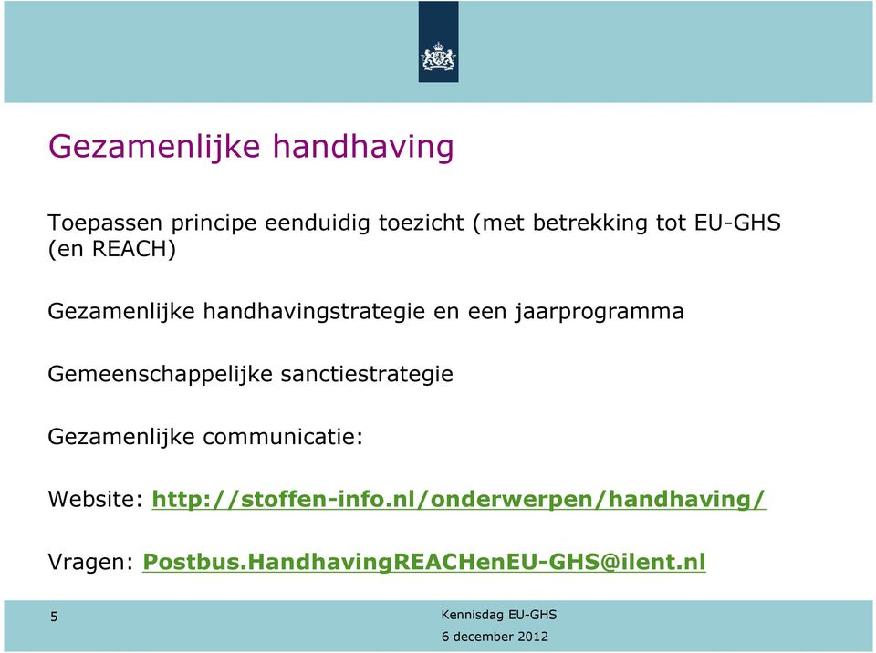 Gemeenschappelijke sanctiestrategie Gezamenlijke communicatie: Website: