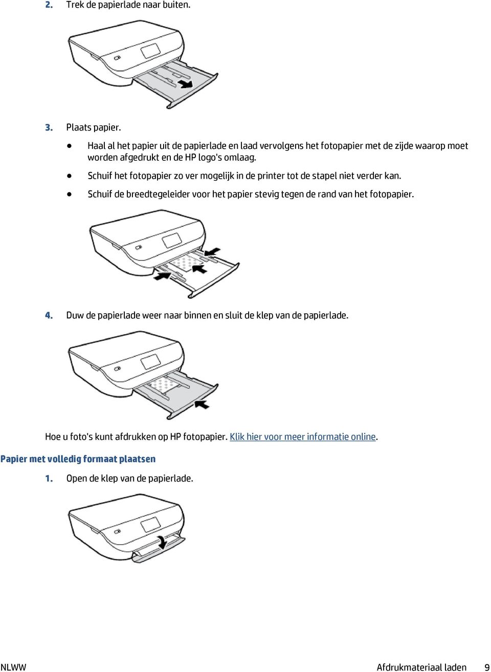 Schuif het fotopapier zo ver mogelijk in de printer tot de stapel niet verder kan.