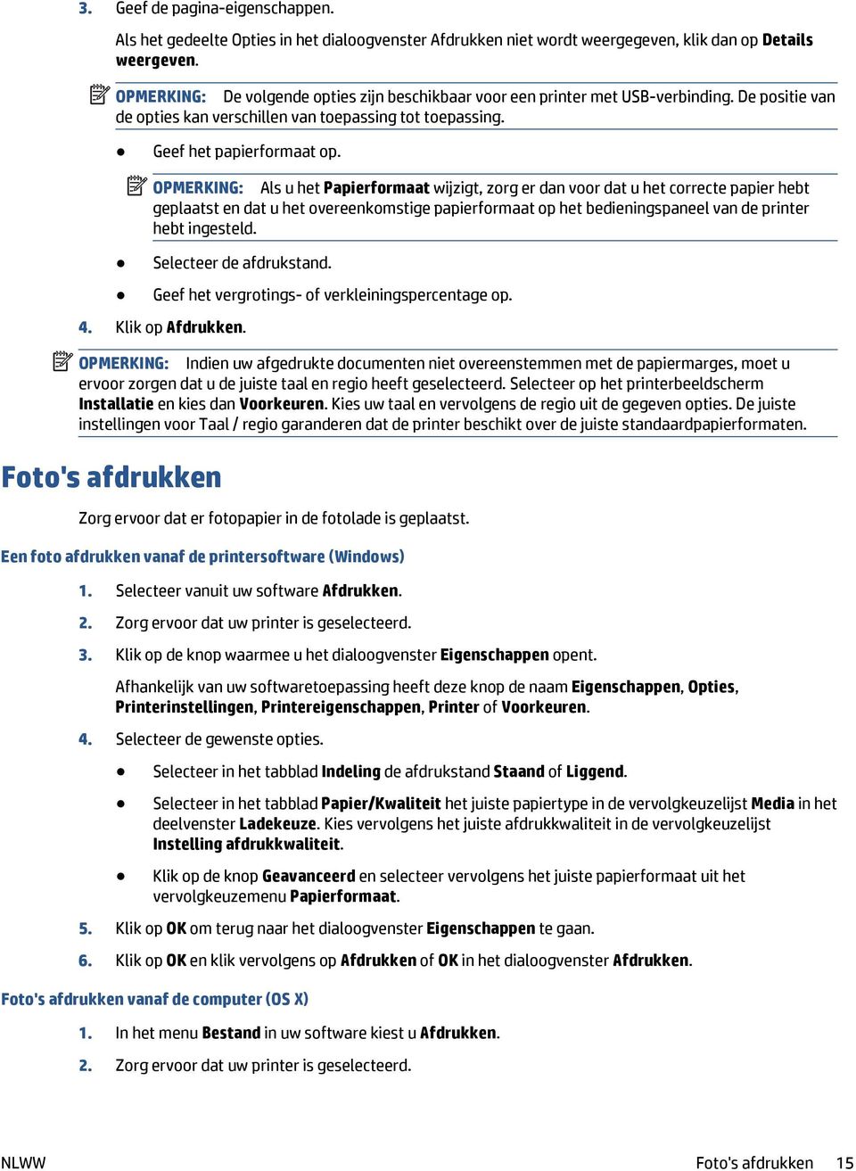 OPMERKING: Als u het Papierformaat wijzigt, zorg er dan voor dat u het correcte papier hebt geplaatst en dat u het overeenkomstige papierformaat op het bedieningspaneel van de printer hebt ingesteld.