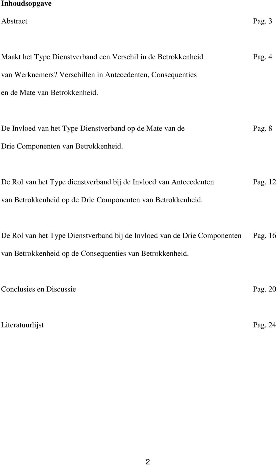 8 Drie Componenten van Betrokkenheid. De Rol van het Type dienstverband bij de Invloed van Antecedenten Pag.