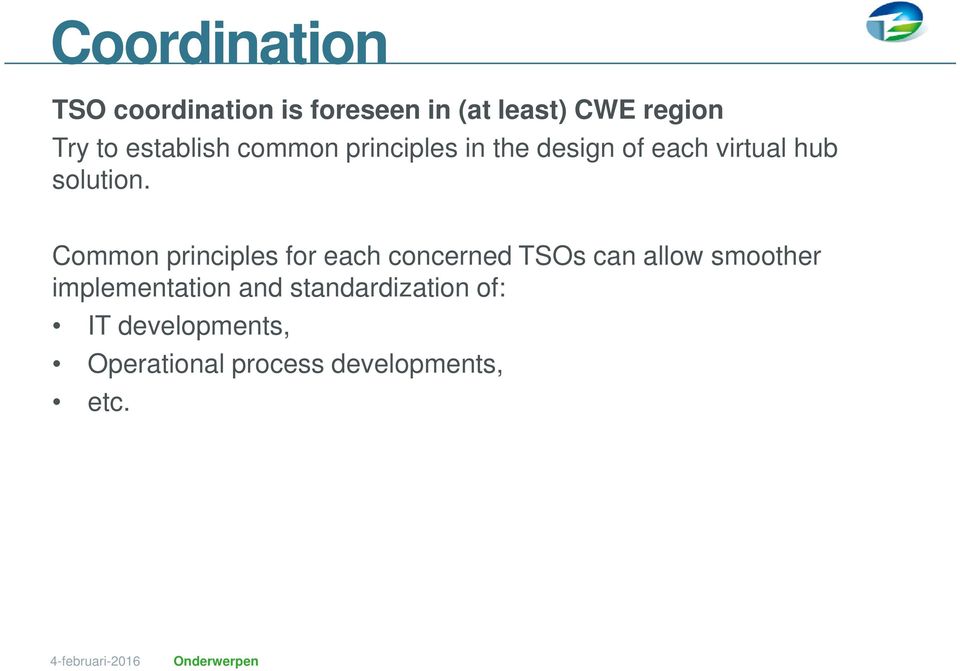 Common principles for each concerned TSOs can allow smoother implementation