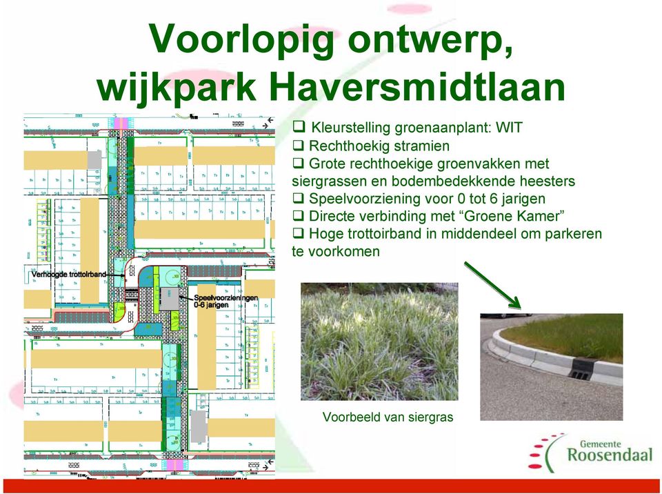 bodembedekkende heesters Speelvoorziening voor 0 tot 6 jarigen Directe verbinding