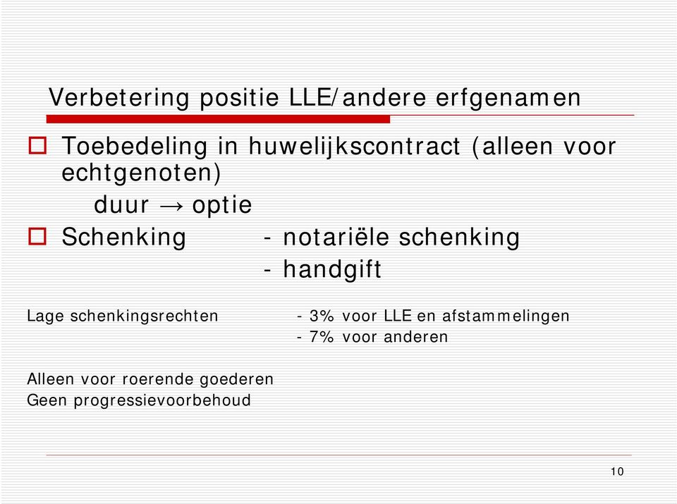 notariële schenking -handgift Lage schenkingsrechten - 3% voor LLE en