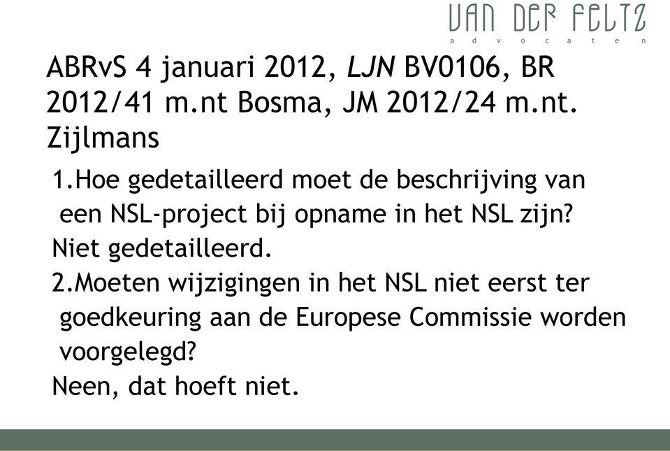 NSL zijn? Niet gedetailleerd. 2.