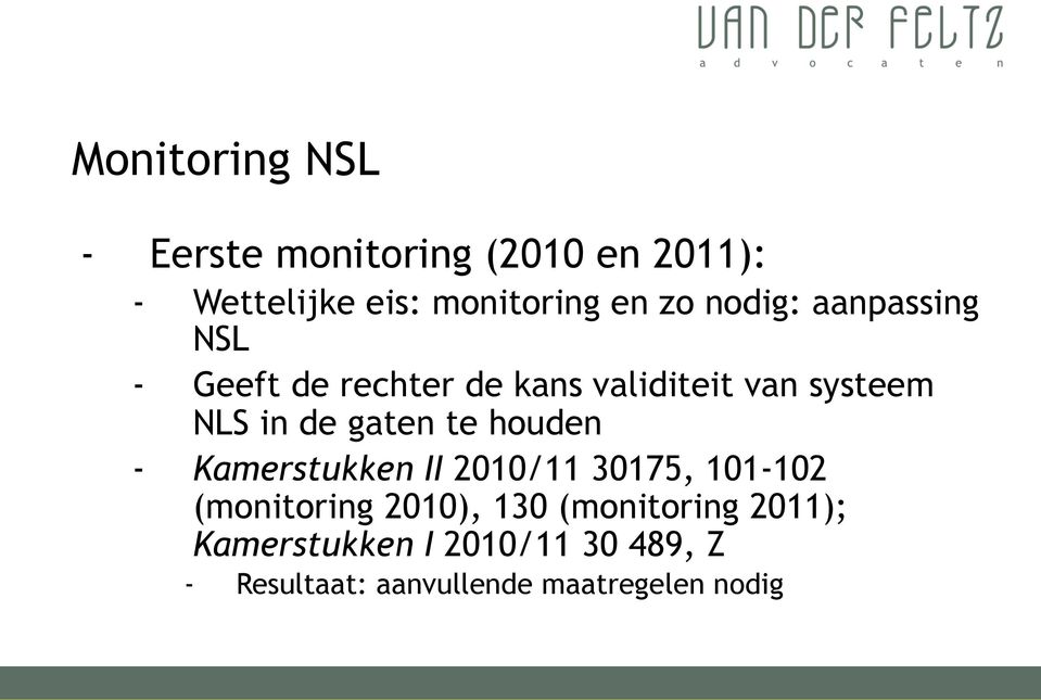 gaten te houden - Kamerstukken II 2010/11 30175, 101-102 (monitoring 2010), 130