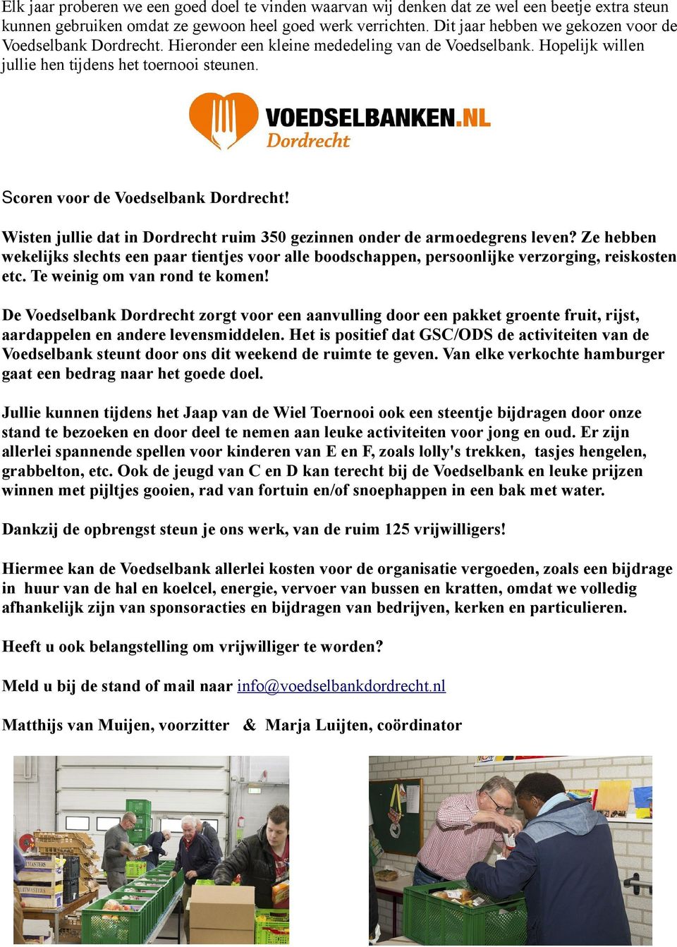 Scoren voor de Voedselbank Dordrecht! Wisten jullie dat in Dordrecht ruim 350 gezinnen onder de armoedegrens leven?