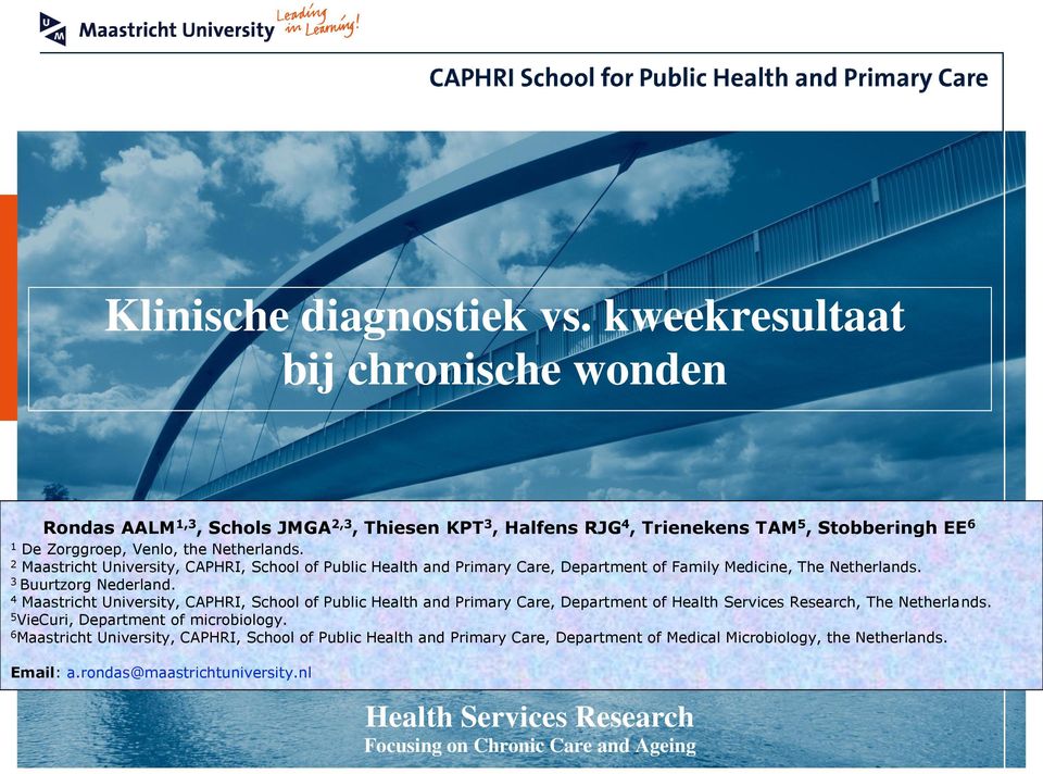 2 Maastricht University, CAPHRI, School of Public Health and Primary Care, Department of Family Medicine, The Netherlands. 3 Buurtzorg Nederland.