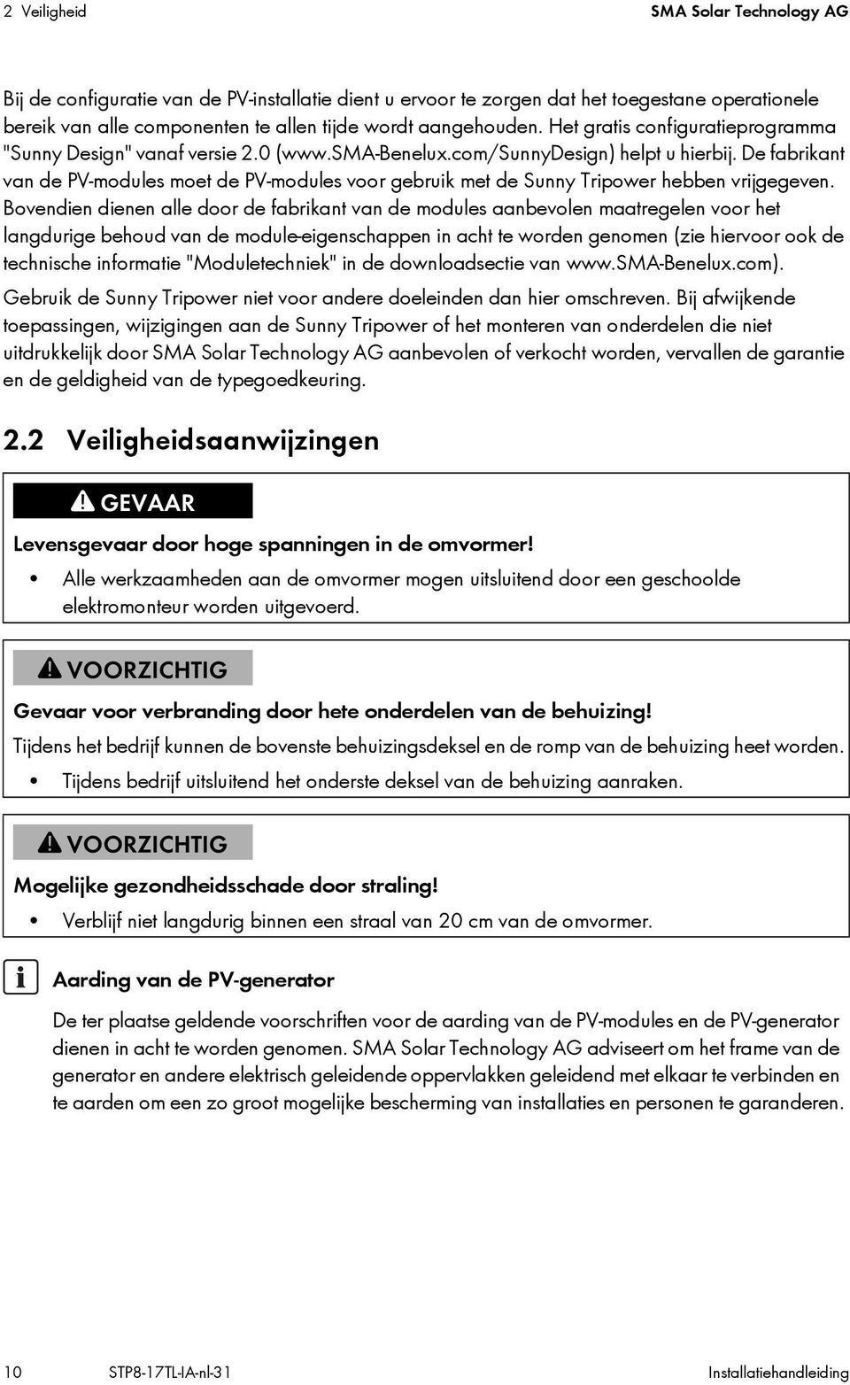 De fabrikant van de PV-modules moet de PV-modules voor gebruik met de Sunny Tripower hebben vrijgegeven.