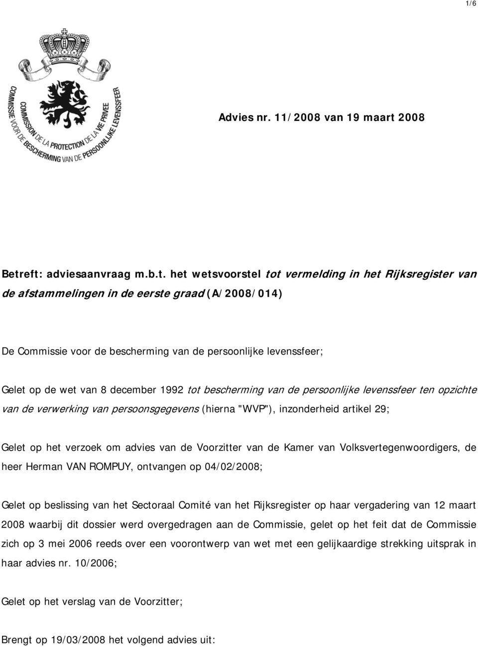 eft: adviesaanvraag m.b.t. het wetsvoorstel tot vermelding in het Rijksregister van de afstammelingen in de eerste graad (A/2008/014) De Commissie voor de bescherming van de persoonlijke levenssfeer;