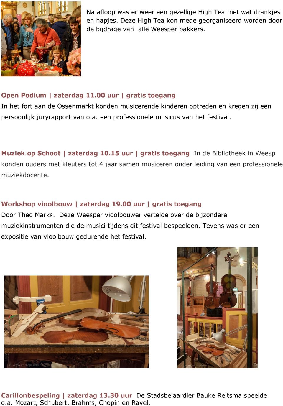 Muziek op Schoot zaterdag 10.15 uur gratis toegang In de Bibliotheek in Weesp konden ouders met kleuters tot 4 jaar samen musiceren onder leiding van een professionele muziekdocente.
