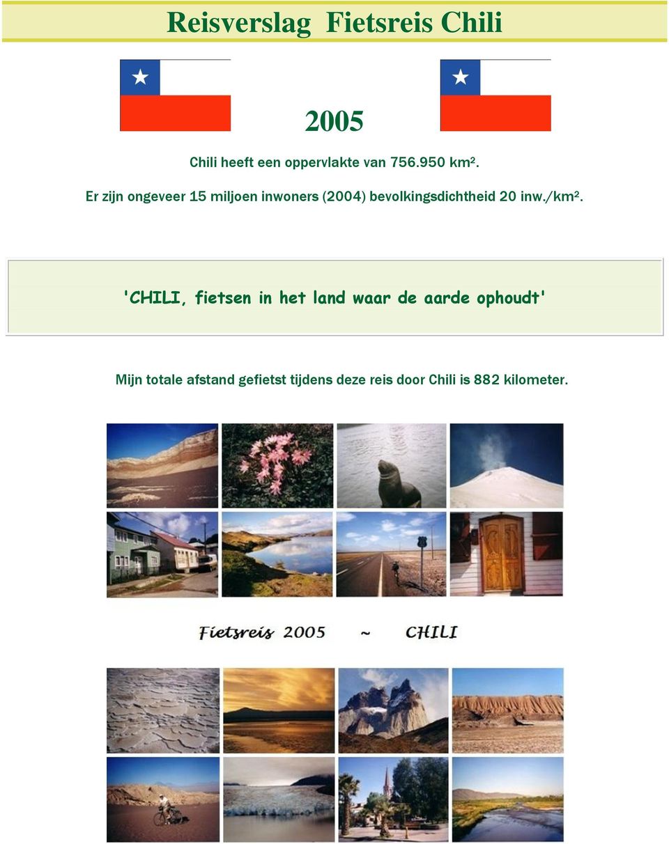 Er zijn ongeveer 15 miljoen inwoners (2004) bevolkingsdichtheid 20 inw.