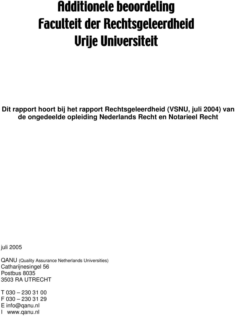 Recht en Notarieel Recht juli 2005 QANU (Quality Assurance Netherlands Universities)
