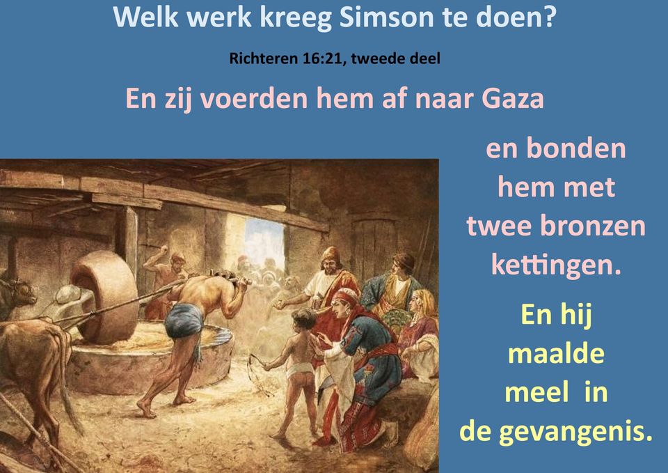 voerden hem af naar Gaza en bonden hem met