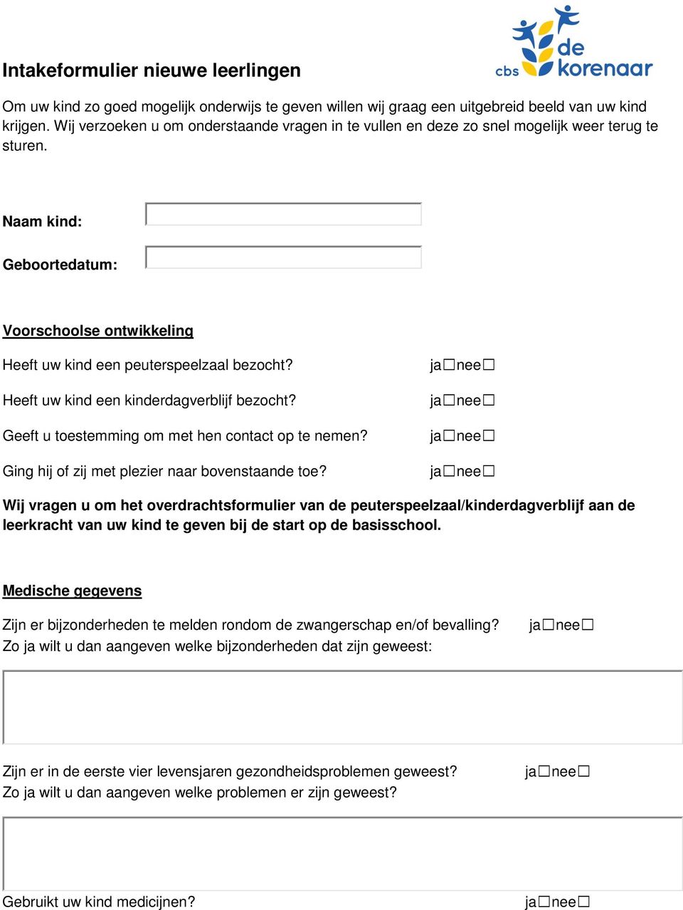 Heeft uw kind een kinderdagverblijf bezocht? Geeft u toestemming om met hen contact op te nemen? Ging hij of zij met plezier naar bovenstaande toe?