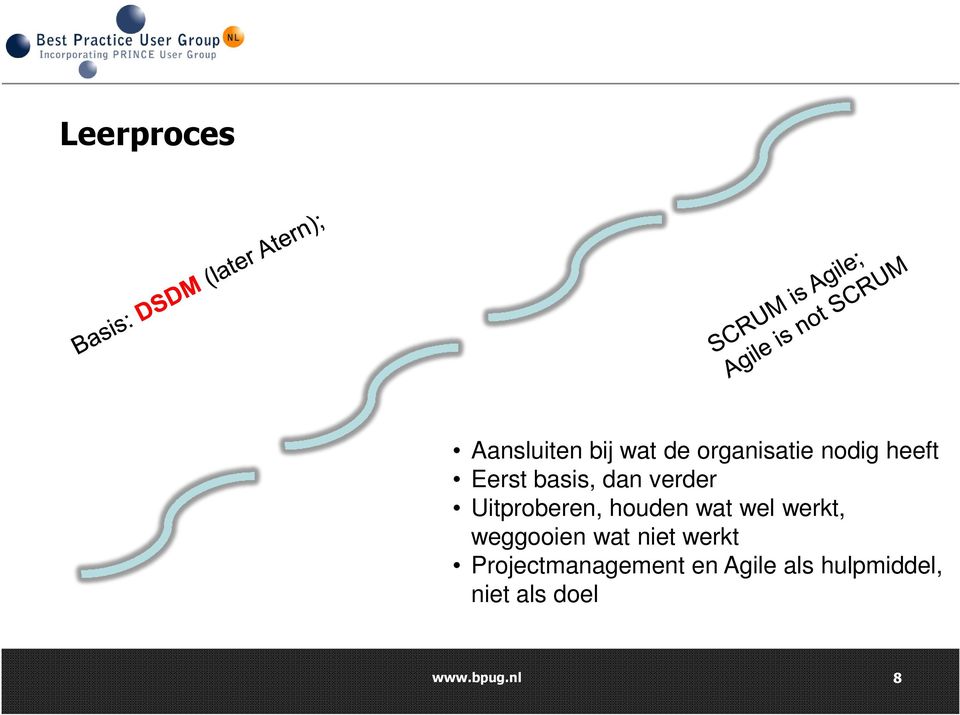 wat wel werkt, weggooien wat niet werkt