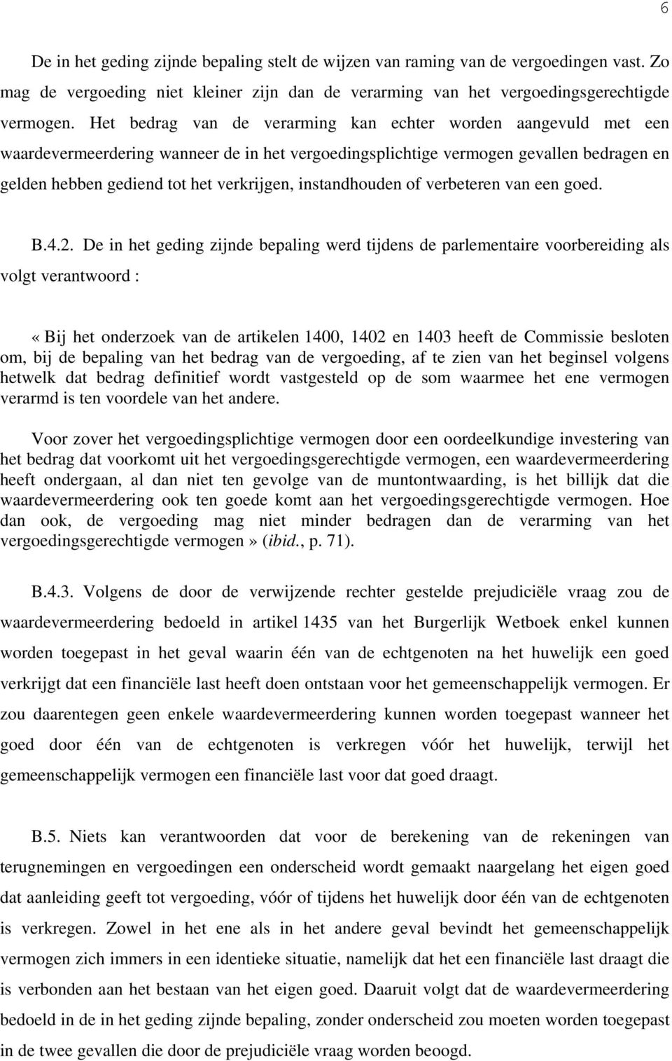 instandhouden of verbeteren van een goed. B.4.2.