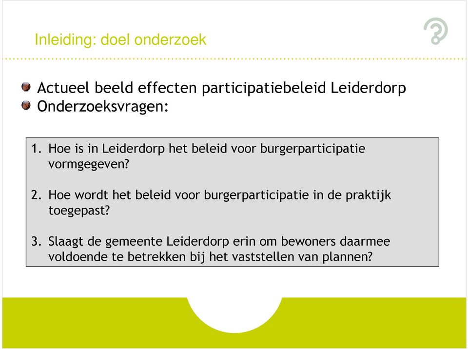 2. Hoe wordt het beleid voor burgerparticipatie in de praktijk toegepast? 3.