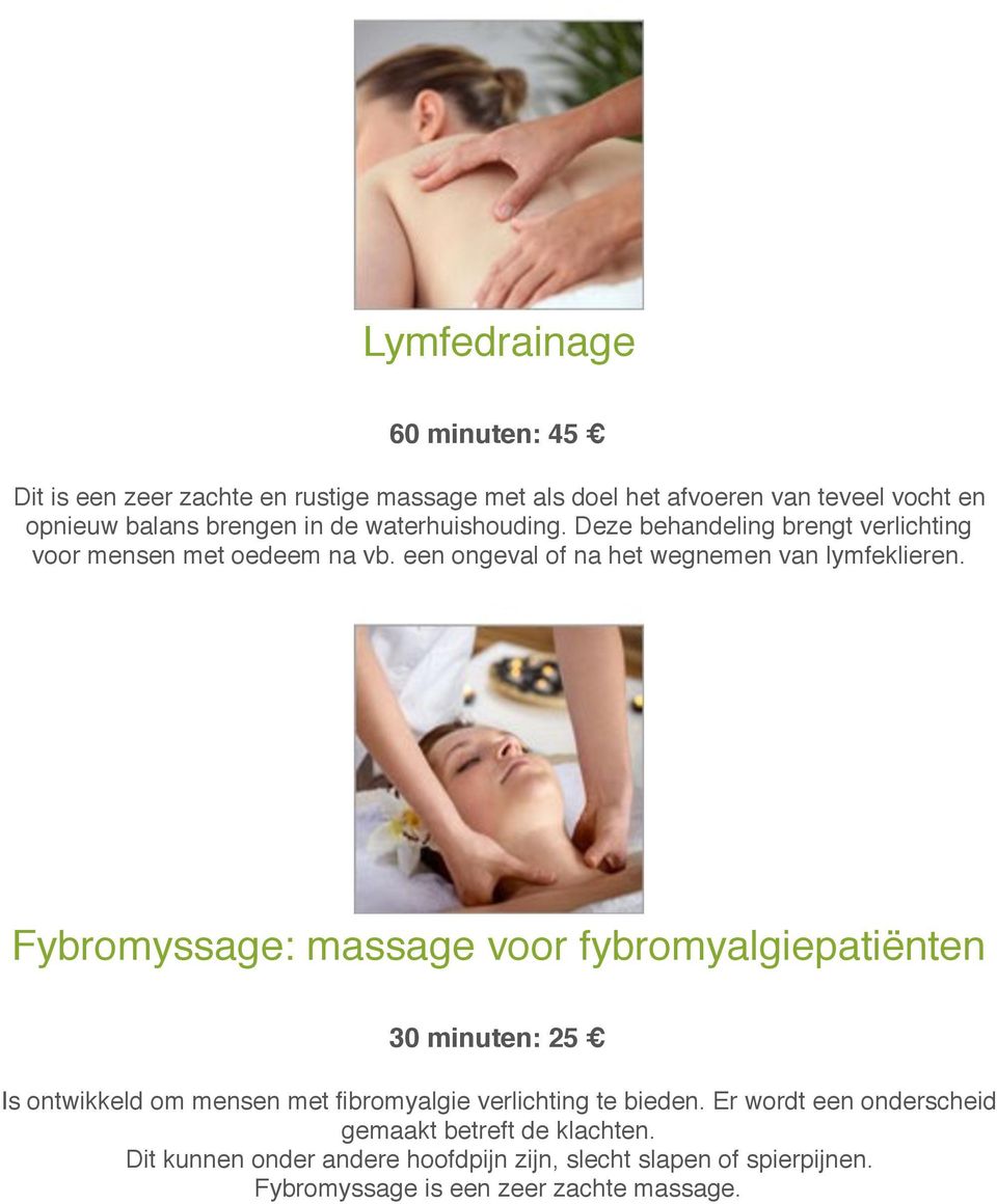 Fybromyssage: massage voor fybromyalgiepatiënten Is ontwikkeld om mensen met fibromyalgie verlichting te bieden.