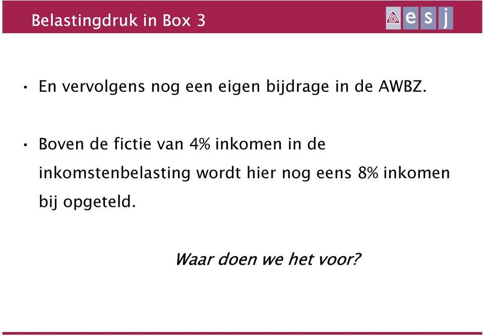 Boven de fictie van 4% inkomen in de