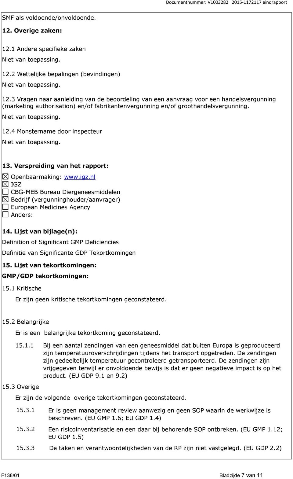 4 Monstername door inspecteur 13. erspreiding van het rapport: Openbaarmaking: www.igz.