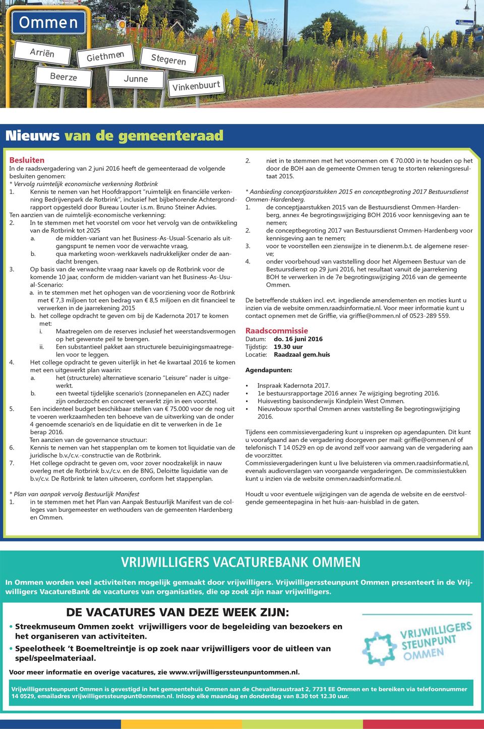 s.m. Bruno Steiner Advies. Ten aanzien van de ruimtelijk-economische verkenning: 2. In te stemmen met het voorstel om voor het vervolg van de ontwikkeling van de Rotbrink tot 2025 a.