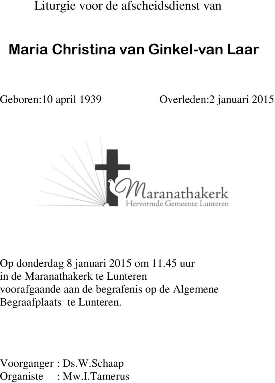 11.45 uur in de Maranathakerk te Lunteren voorafgaande aan de begrafenis op de